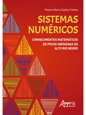Sistemas Numéricos: Conhecimentos Matemáticos de Povos Indígenas do Alto Rio Negro