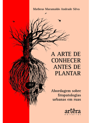 A Arte de Conhecer Antes de Plantar: Abordagem sobre Fitopatologias Urbanas em Ruas