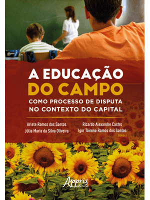 A Educação do Campo Como Processo de Disputa no Contexto do Capital