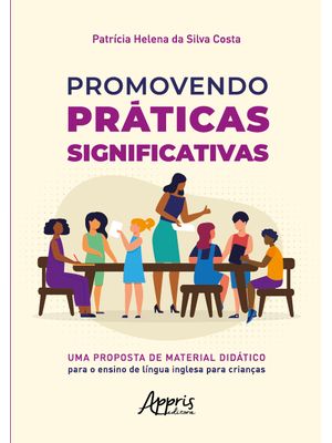 Promovendo Práticas Significativas: Uma Proposta de Material Didático para o Ensino de Língua Ingles