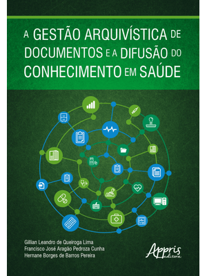 A Gestão Arquivística de Documentos e a Difusão do Conhecimento em Saúde
