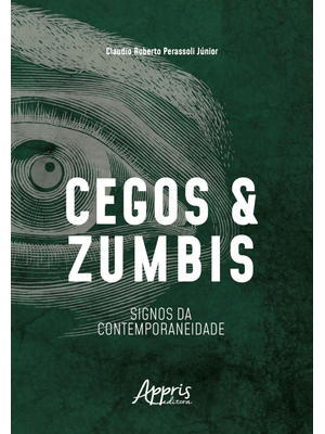 Cegos e Zumbis: Signos da Contemporaneidade