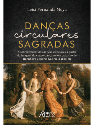 Danças Circulares Sagradas: a Sobrevivência das Danças Circulares a Partir da Imagem do Corpo-Dançan