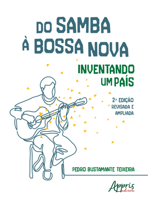 Do Samba À Bossa Nova: Inventando Um País