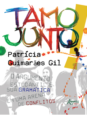 Tamo Junto: o Argumento Estudantil e Sua Gramática em Uma Arena de Conflitos
