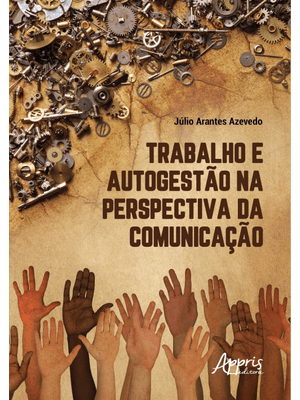 Trabalho e Autogestão na Perspectiva da Comunicação