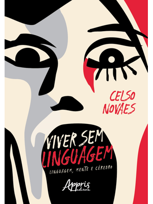 Viver sem Linguagem: Linguagem, Mente e Cérebro