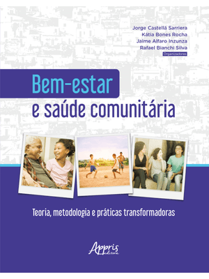 Bem-Estar e Saúde Comunitária: Teoria, Metodologia e Práticas Transformadoras