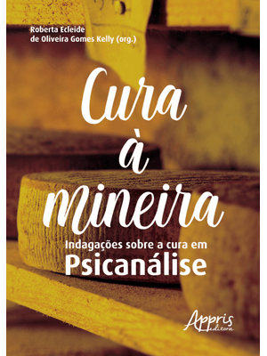 Cura À Mineira: Indagações sobre a Cura em Psicanálise