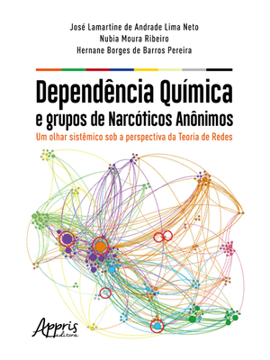 Dependência Química e Grupos de Narcóticos Anônimos: Um Olhar Sistêmico sob a Perspectiva da Teoria