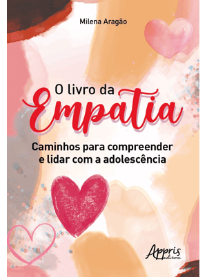 O Livro da Empatia: Caminhos para Compreender e Lidar com a Adolescência