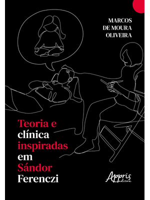 Teoria e Clínica Inspiradas em Sándor Ferenczi