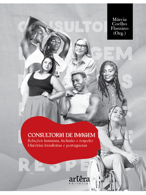 Consultoria de Imagem:: Relações Humanas, Inclusão e Respeito; Histórias Brasileiras e Portuguesas