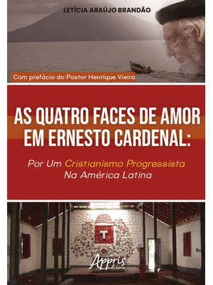 As Quatro Faces do Amor em Ernesto Cardenal: por Um Cristianismo Progressista na América Latina