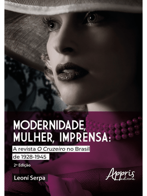 Modernidade, Mulher e Imprensa:: a Revista o Cruzeiro no Brasil de 1928-1945