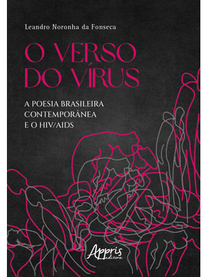 O Verso do Vírus: a Poesia Brasileira Contemporânea e o Hiv/Aids