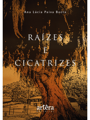 Raízes e Cicatrizes