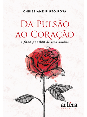 Da Pulsão Ao Coração: a Face Poética de Uma Análise