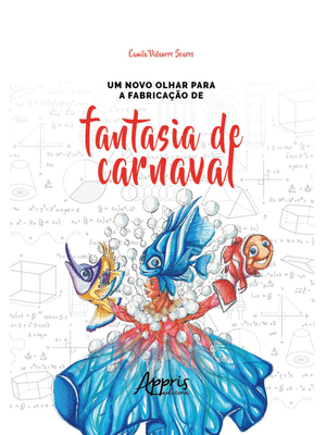 Um Novo Olhar para a Fabricação de Fantasia de Carnaval