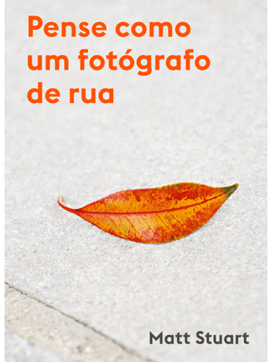 Pense Como Um Fotógrafo de Rua