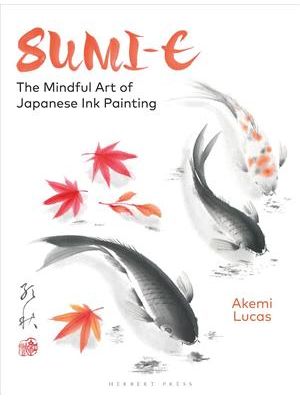 Sumi-E: The Mindful Art of Japanese Ink Painting