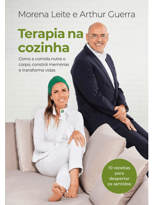 Terapia na Cozinha: Como a Comida Nutre o Corpo, Constrói Memórias e Transforma Vidas