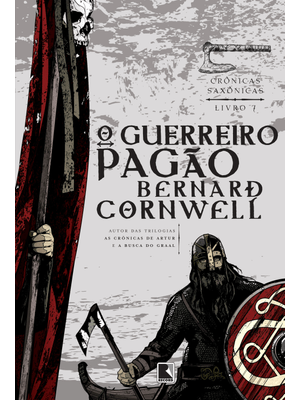 O Guerreiro Pagão (Vol. 7 Crônicas Saxônicas)