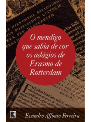 O Mendigo Que Sabia de Cor os Adágios de Erasmo de Rotterdam