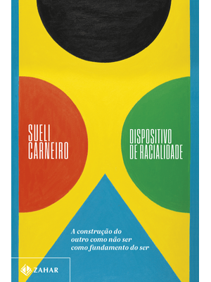 Dispositivo de Racialidade: a Construção do Outro Como Não Ser Como Fundamento do Ser