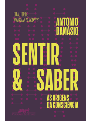 Sentir e Saber: as Origens da Consciência