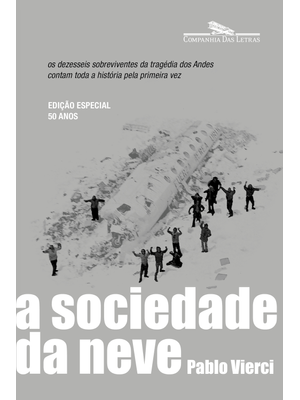 A Sociedade da Neve (Nova Edição): o Livro Que Deu Origem Ao Filme da Netflix