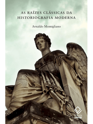 As Raízes Clássicas da Historiografia Moderna