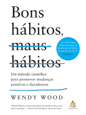 Bons Hábitos, Maus Hábitos (Edição Atualizada): Um Método Científico para Promover Mudanças Positiva