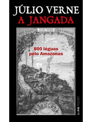 A Jangada: 800 Léguas pelo Amazonas
