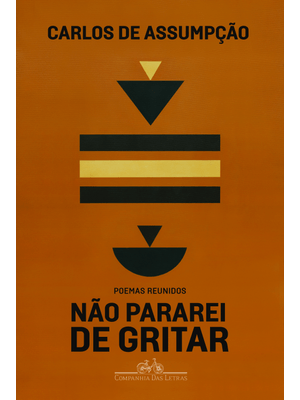 Não Pararei de Gritar: Poemas Reunidos