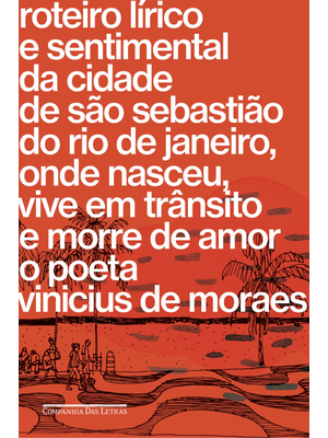 Roteiro Lírico e Sentimental da Cidade de São Sebastião do Rio de Janeiro, Onde Nasceu, Vive em Trân