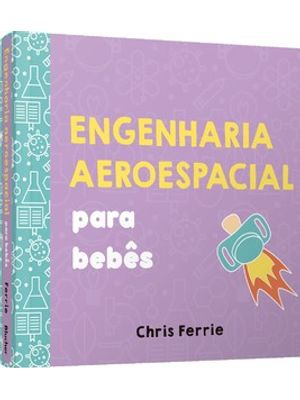Engenharia Aeroespacial para Bebês
