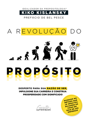 A Revolução do Propósito: Desperte para Sua Razão de Ser, Alavanque Sua Carreira e Construa Prosperi