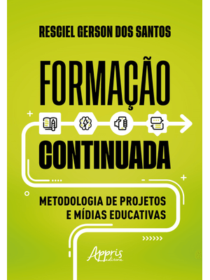 Formação Continuada: Metodologia de Projetos e Mídias Educativas