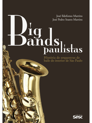 Big Bands Paulistas: História de Orquestras de Baile do Interior de São Paulo