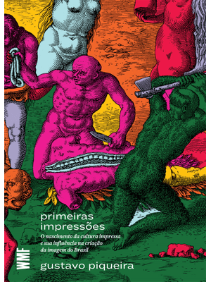 Primeiras Impressões: o Nascimento da Cultura Impressa e Sua Influência na Criação da Imagem do Bras