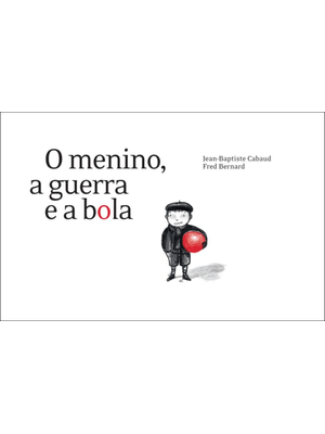 O Menino, a Guerra e a Bola