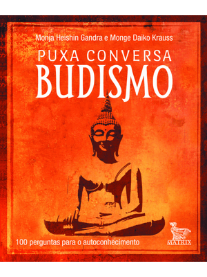 Puxa Conversa Budismo: 100 Perguntas para o Autoconhecimento