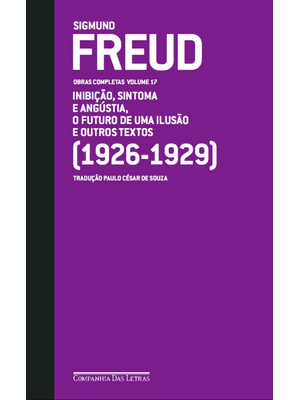 Freud (1926 - 1929) - Obras Completas Volume 17: o Futuro de Uma Ilusão e Outros Textos