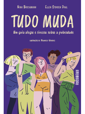 Tudo Muda: Um Guia Alegre e Sincero sobre a Puberdade