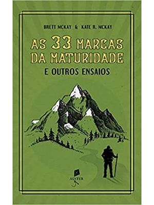 As 33 Marcas da Maturidade e Outros Ensaios