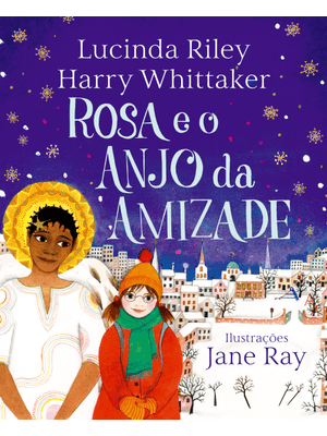 Rosa e o Anjo da Amizade (Anjos da Guarda – Livro 3)