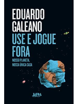 Use e Jogue Fora: Nosso Planeta, Nossa Única Casa