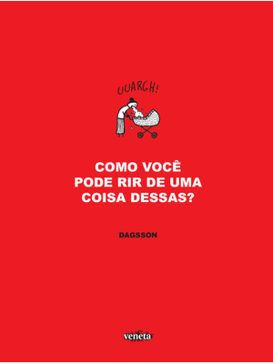 Como Você Pode Rir de Uma Coisa Dessas?