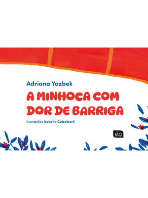 A Minhoca com Dor de Barriga